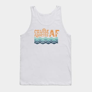 Cruise Addicted AF Cruise Ship Vacation Lover Retro Tank Top